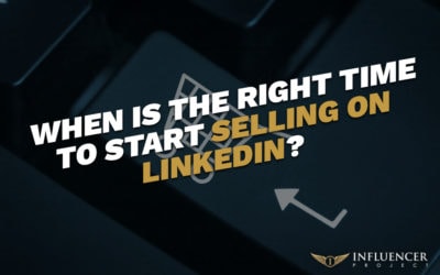 Selling services on LinkedIn: when’s the right time to sell?