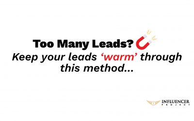 Too Many Leads? Keep your leads ‘warm’ through this method…